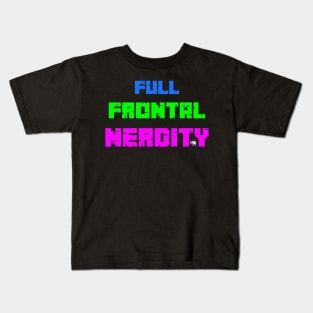 Full Frontal Nerdity Kids T-Shirt